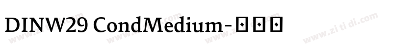 DINW29 CondMedium字体转换 DINW29 CondMedium字体转换